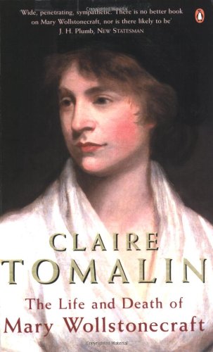 The Life And Death Of Mary Wollstonecraft: Revised Edition,New