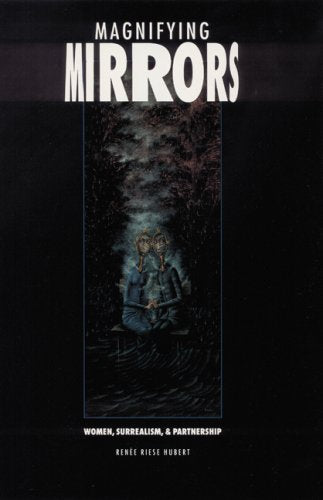 Magnifying Mirrors: Women, Surrealism, & Partnership,Used
