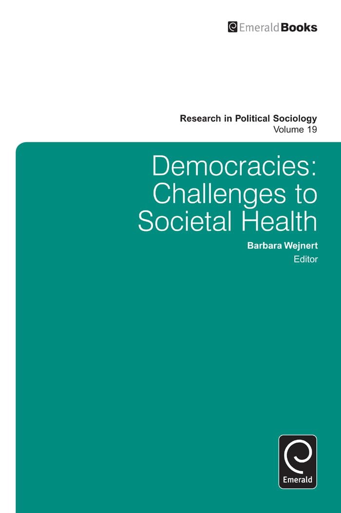 Democracies: Challenges to Societal Health (Research in Political Sociology, 19),Used