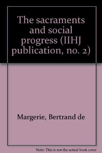 The sacraments and social progress (IIHJ publication, no. 2),Used