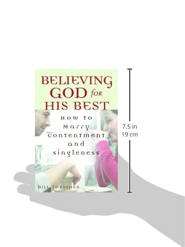 Believing God for His Best: How to Marry Contentment and Singleness,Used