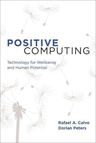 Positive Computing: Technology For Wellbeing And Human Potential (Mit Press),New