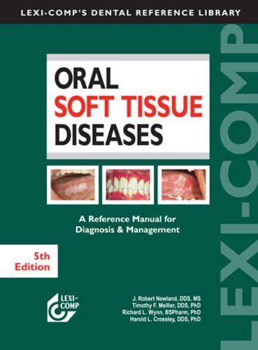 LexiComp's Oral Soft Tissue Diseases: A Reference Manual for Diagnosis & Management,Used