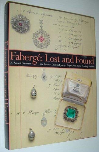 Faberge: Lost And Found : The Recently Discovered Jewelry Designs From The St. Petersburg Archives,New