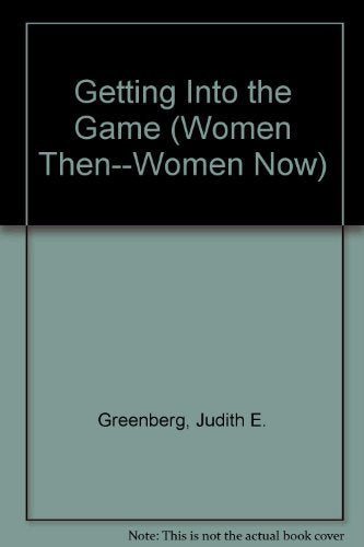 Getting into the Game: Women and Sports (Women ThenWomen Now),Used