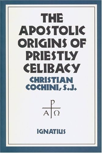 Apostolic Origins Of Priestly Celibacy,New
