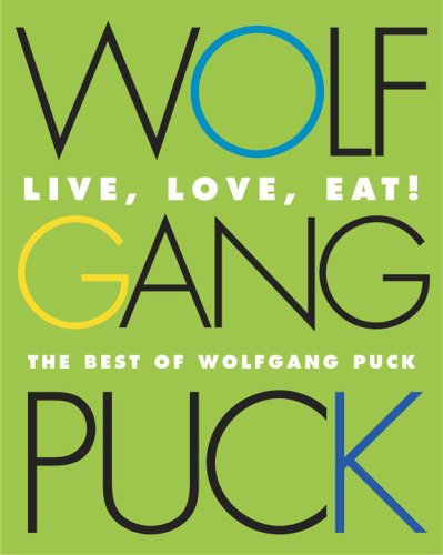Live, Love, Eat!: The Best Of Wolfgang Puck,Used