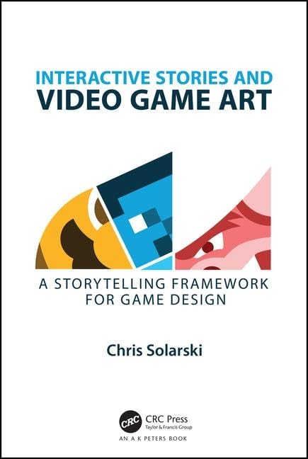Interactive Stories and Video Game Art: A Storytelling Framework for Game Design,Used