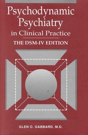 Psychodynamic Psychiatry in Clinical Practice : The DSMIV Edition,New