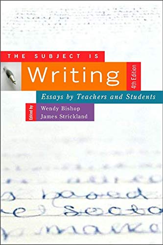 The Subject Is Writing, Fourth Edition: Essays by Teachers and Students,Used
