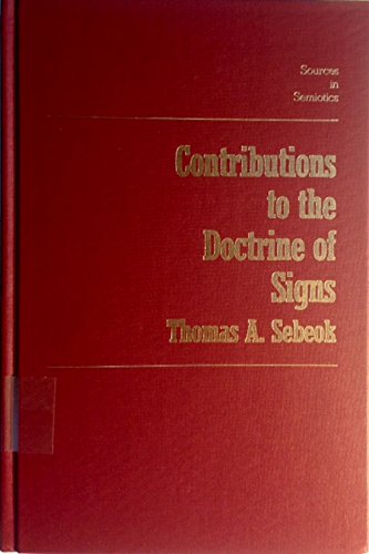 Contributions To The Doctrine Of Signs (Sources In Semiotics, Vol 4),Used