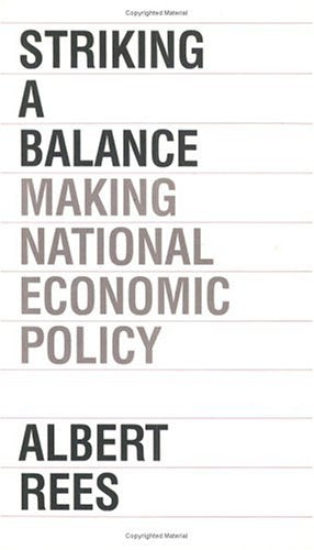 Striking a Balance: Making National Economic Policy,Used