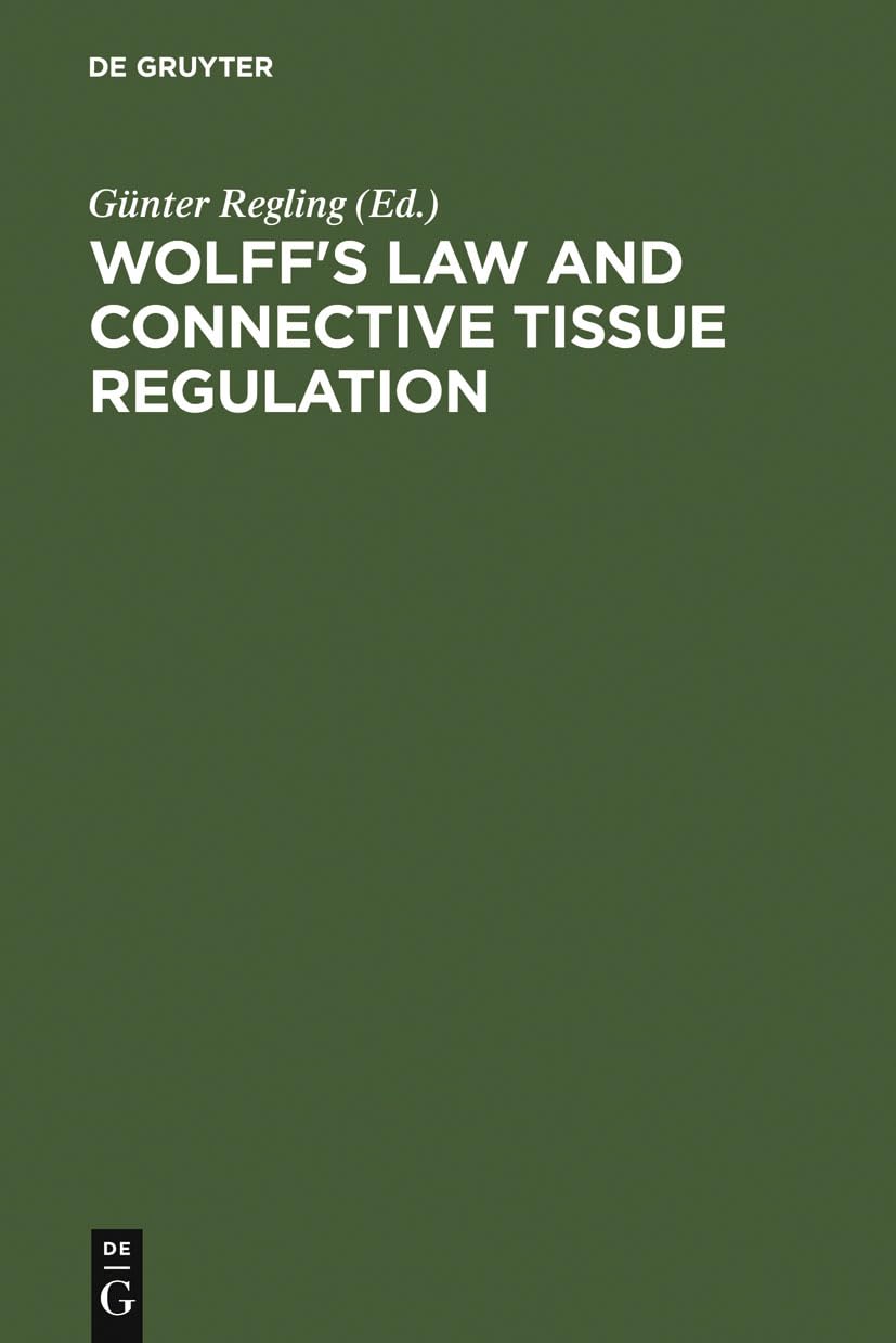 Wolff's Law and Connective Tissue Regulation: Modern Interdisciplinary Comments on Wolff's Law of Connective Tissue Regulation a,Used
