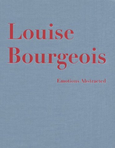 Louise Bourgeois: Emotions Abstracted,Used