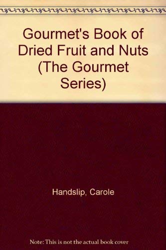 A Gourmet's Book of Dried Fruits and Nuts,Used