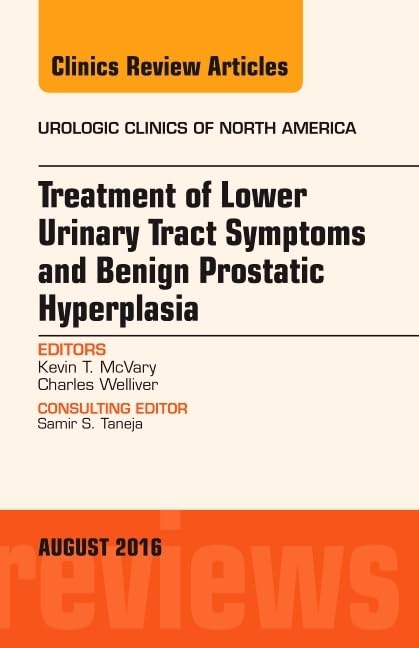Treatment of Lower Urinary Tract Symptoms and Benign Prostatic Hyperplasia, An Issue of Urologic Clinics of North America (Volum,Used