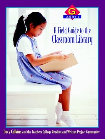 A Field Guide to the Classroom Library G: Grades 56,Used