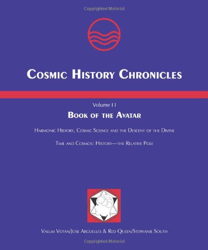 Cosmic History Chronicles, Volume Ii Book Of The Avatar: Harmonic History, Cosmic Science And The Descent Of The Divine. Time An,Used