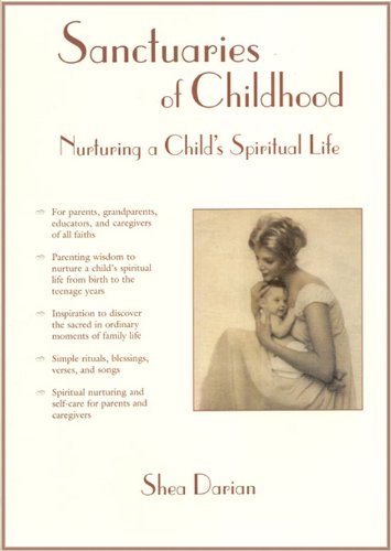 Sanctuaries of Childhood: Nurturing a Child's Spiritual Life,Used