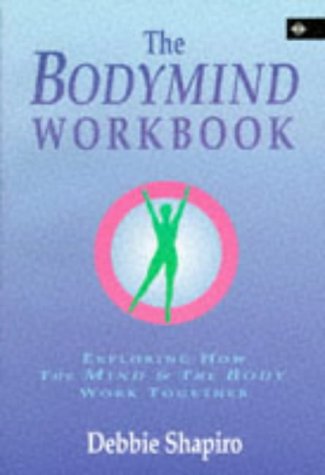 The Bodymind Workbook: Exploring How the Mind and the Body Work Together,Used