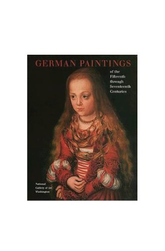 German Paintings of the Fifteenth through Seventeenth Centuries (A ^APublication of the National Gallery of Art, Washington),Used