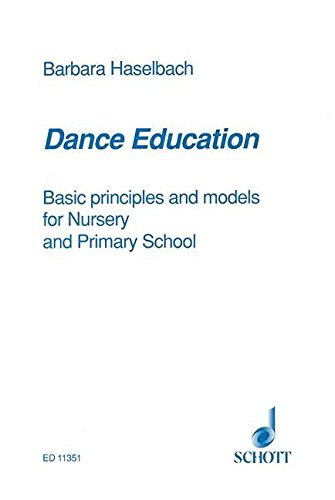 Dance Education: Basic Principles And Models For Nursery And Primary School,Used