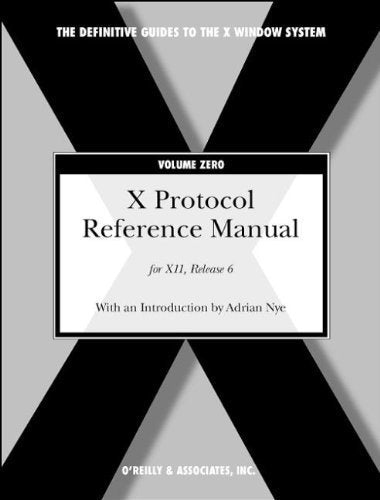 X Protocol Reference Manual for X11, Release 6 (Definitive Guide to X Window System, Vol. 0) (Definitive Guides to the X Window ,Used