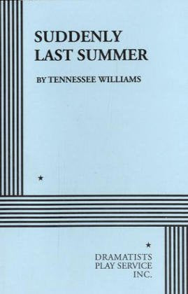 Suddenly Last Summer. (Acting Edition for Theater Productions),Used