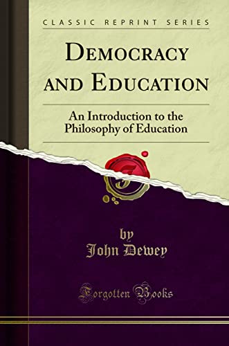 Democracy and Education: An Introduction to the Philosophy of Education (Classic Reprint),Used
