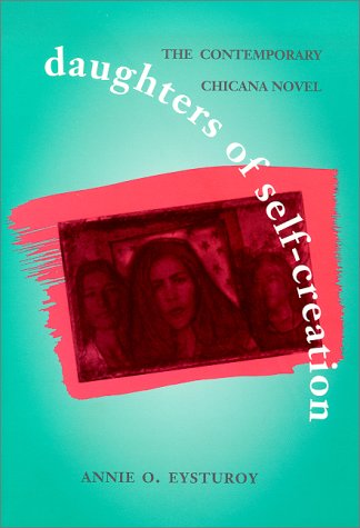 Daughters of SelfCreation: The Contemporary Chicana Novel,Used