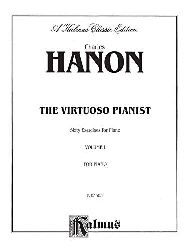 The Virtuoso Pianist, Vol 1: Sixty Exercises for Piano (Kalmus Edition, Vol 1),Used