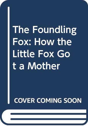The Foundling Fox: How The Little Fox Got A Mother (English And German Edition),Used