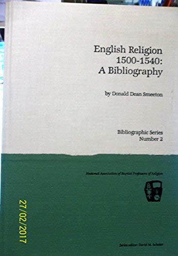 English Religion, 15001540: A Bibliography (Nabpr Bibliographic Series),Used