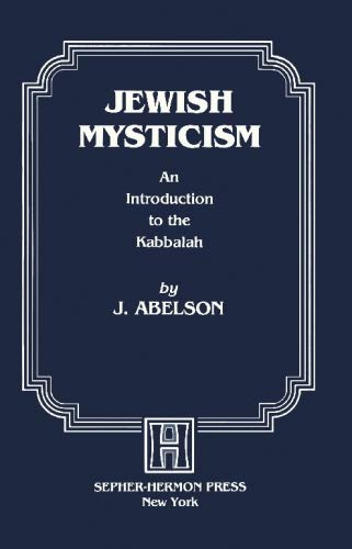 Jewish Mysticism: An Introduction To The Kabbalah,New