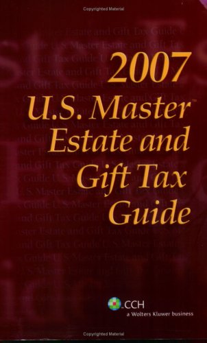 U.S. Master Estate and Gift Tax Guide, 2007,Used