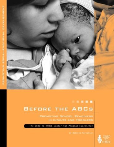 Before The Abcs: Promoting School Readiness In Infants And Toddlers,Used