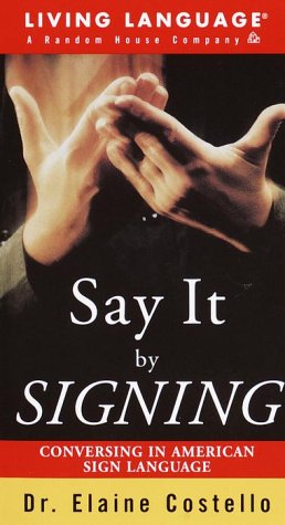 Say it By Signing Learner's Dictionary & Guidebook: Conversing in American Sign Language (LL(R) Sign Language),Used