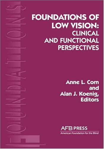 Foundations of Low Vision: Clinical and Functional Perspectives,New