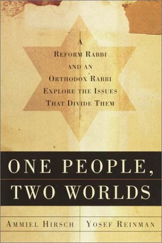 One People, Two Worlds: A Reform Rabbi and an Orthodox Rabbi Explore the Issues That Divide Them,Used
