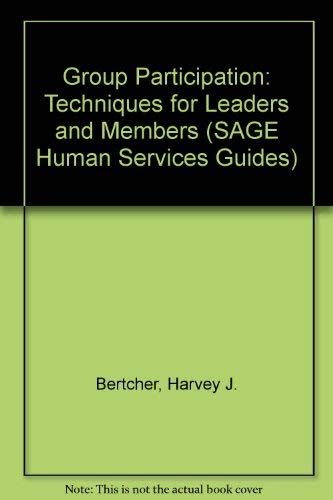 Group Participation: Techniques for Leaders and Members (SAGE Human Services Guides),Used