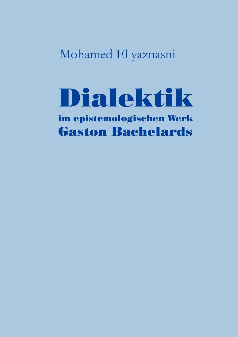 Dialektik im epistemologischen Werk Gaston Bachelards (German Edition),Used