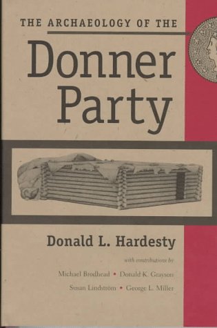 The Archaeology Of The Donner Party (Wilbur S. Shepperson Series In History And Humanities),Used