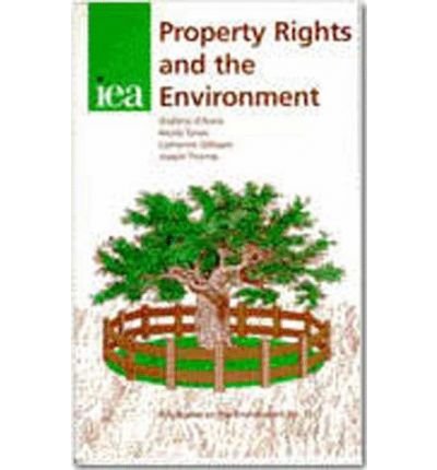 Property Rights and the Environment (Iea Studies on the Environment, 13),Used