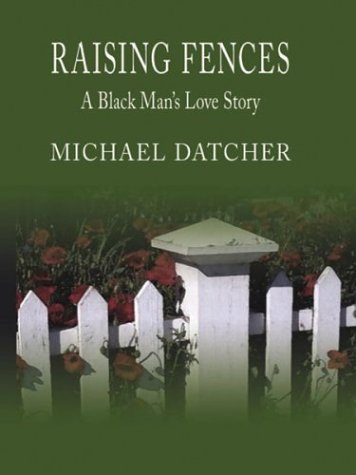 Raising Fences: A Black Man's Love Story,Used