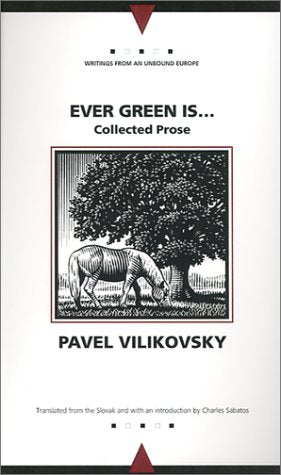 Ever Green Is...: Selected Prose (Writings From An Unbound Europe),Used