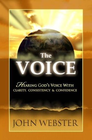 The Voice: Hearing God's Voice With Clarity, Consistency And Confidence,New