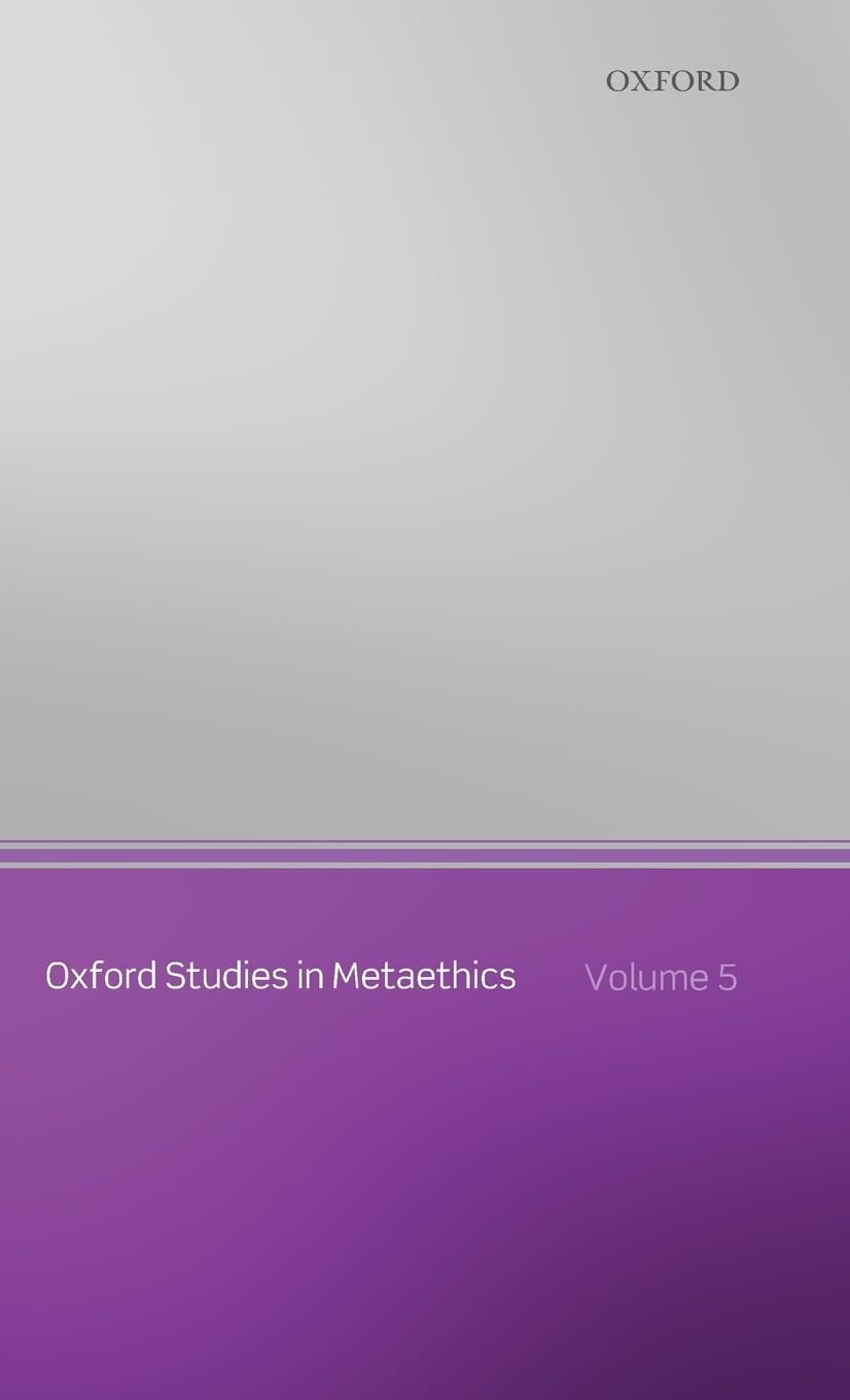 Oxford Studies In Metaethics: Volume 5
