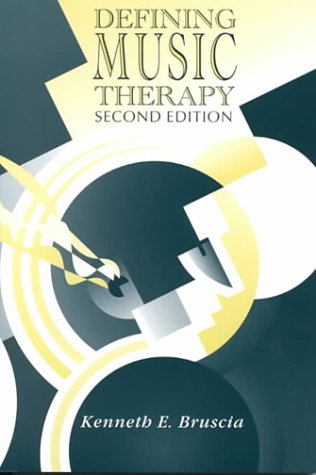 Defining Music Therapy by BARCELONA PUBLISHERS - Essential Guide for Music Therapy Students and Practitioners