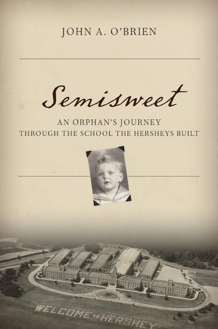 Semisweet: An Orphan's Journey Through the School the Hersheys Built,Used
