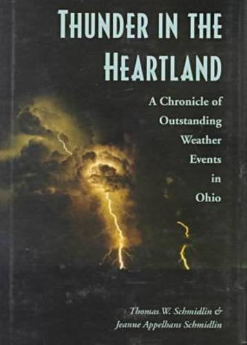 Thunder in the Heartland: A Chronicle of Outstanding Weather Events in Ohio,Used